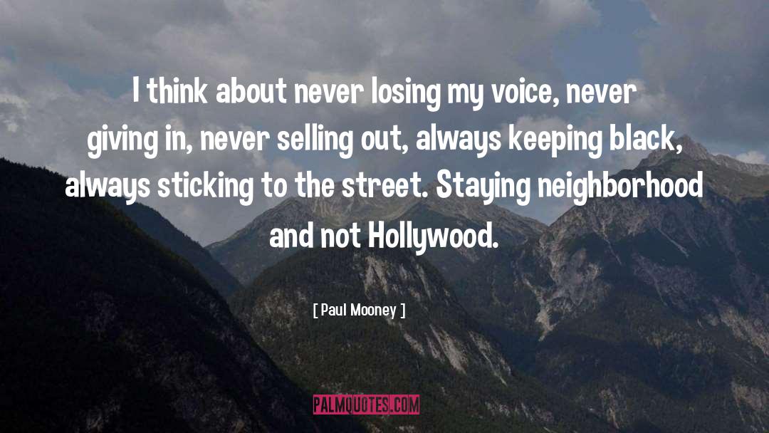 Paul Mooney Quotes: I think about never losing