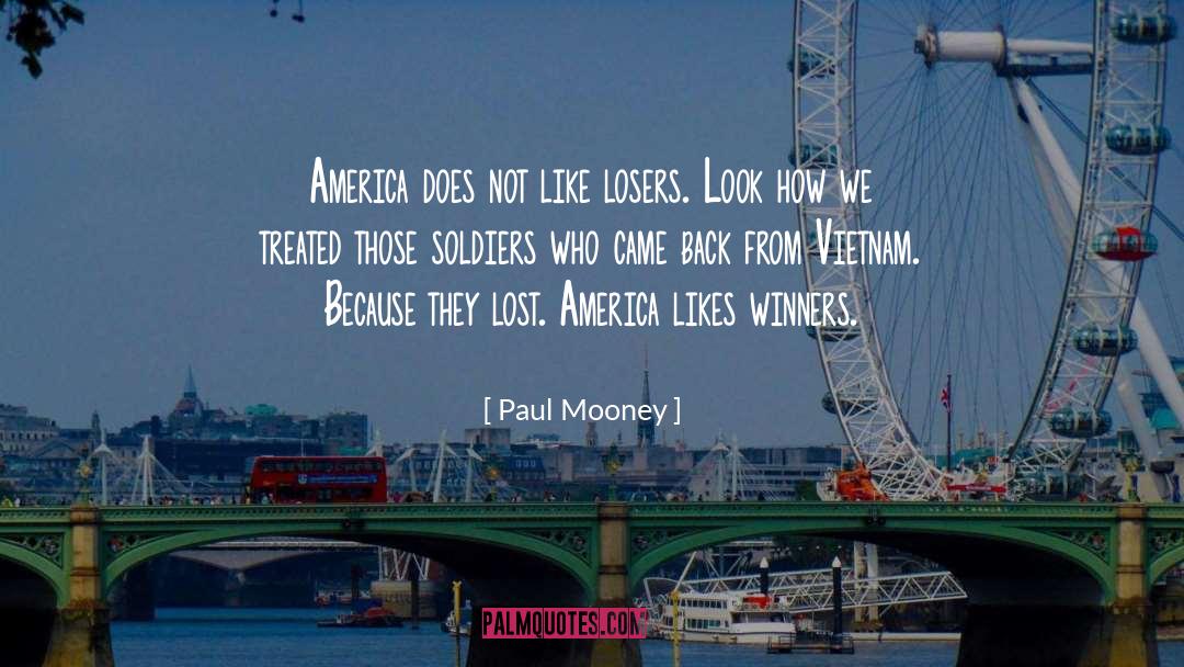Paul Mooney Quotes: America does not like losers.