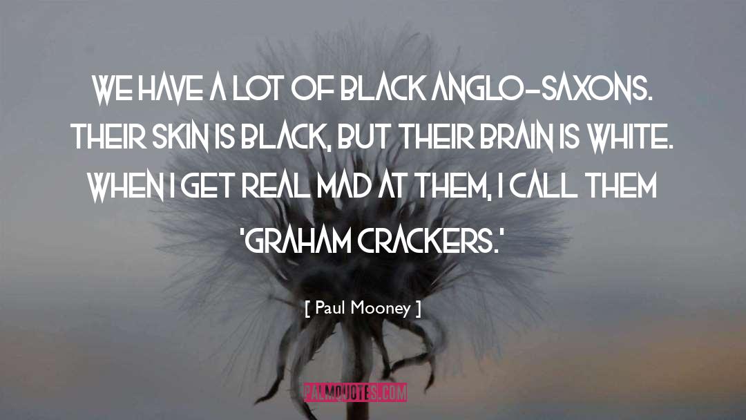 Paul Mooney Quotes: We have a lot of