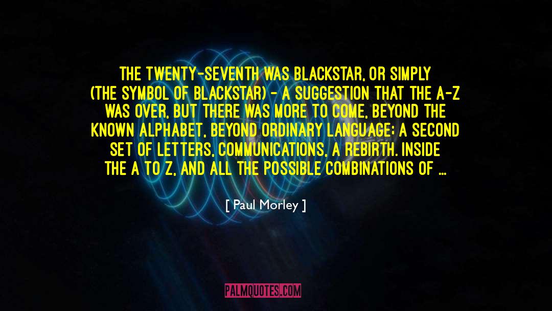 Paul Morley Quotes: The twenty-seventh was Blackstar, or