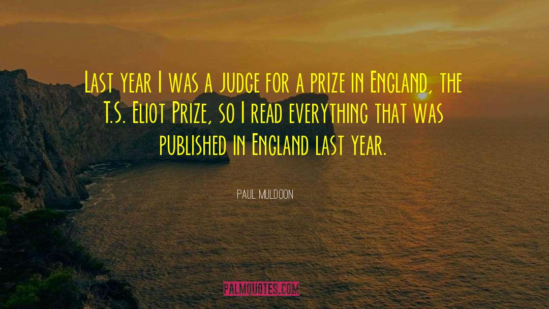 Paul Muldoon Quotes: Last year I was a
