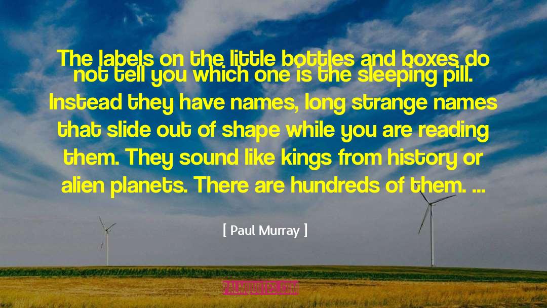 Paul Murray Quotes: The labels on the little
