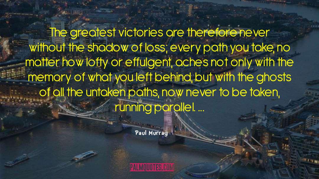 Paul Murray Quotes: The greatest victories are therefore