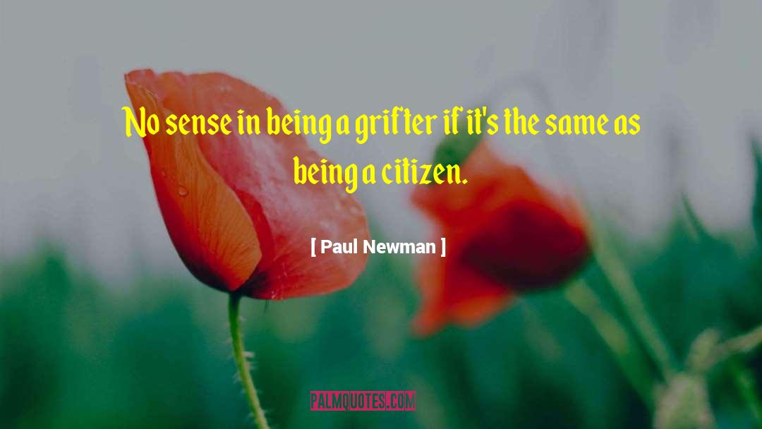 Paul Newman Quotes: No sense in being a