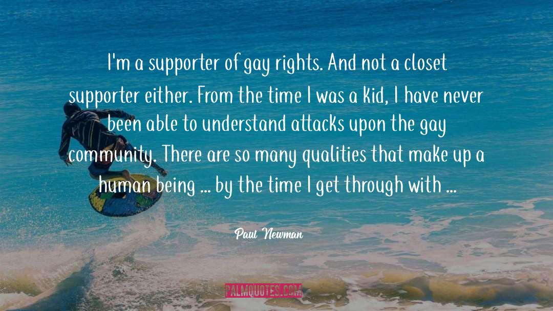 Paul Newman Quotes: I'm a supporter of gay
