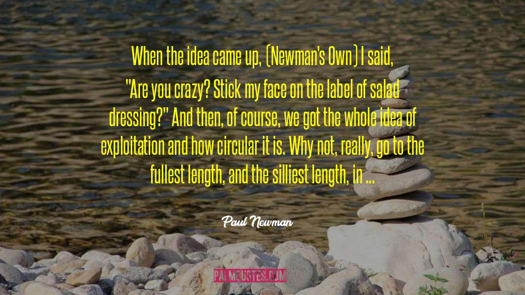 Paul Newman Quotes: When the idea came up,