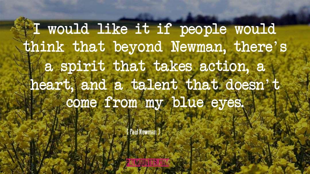 Paul Newman Quotes: I would like it if