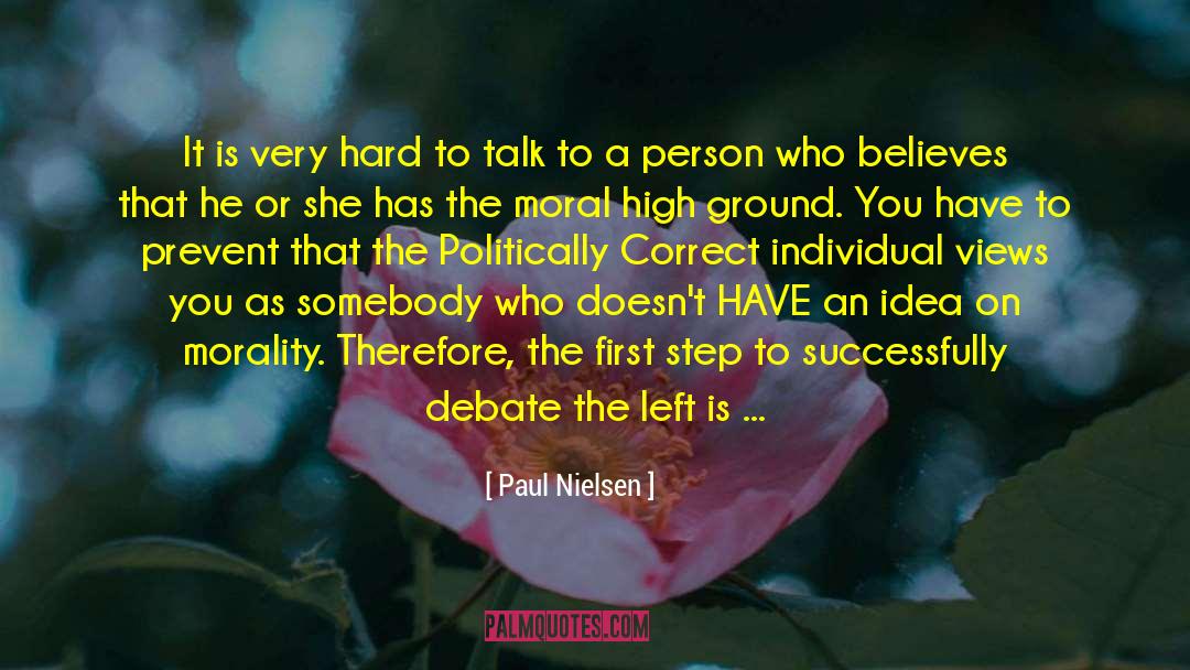 Paul Nielsen Quotes: It is very hard to