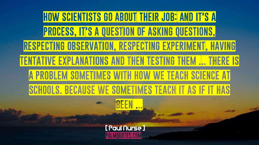 Paul Nurse Quotes: How scientists go about their