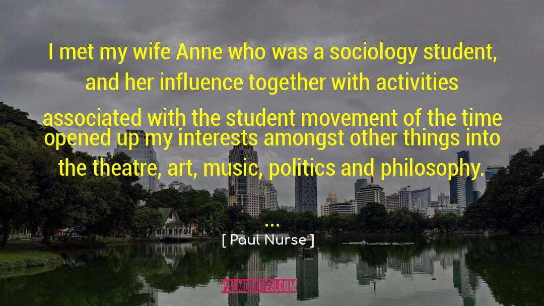 Paul Nurse Quotes: I met my wife Anne