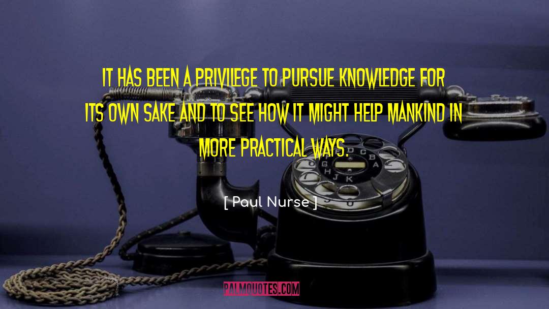 Paul Nurse Quotes: It has been a privilege