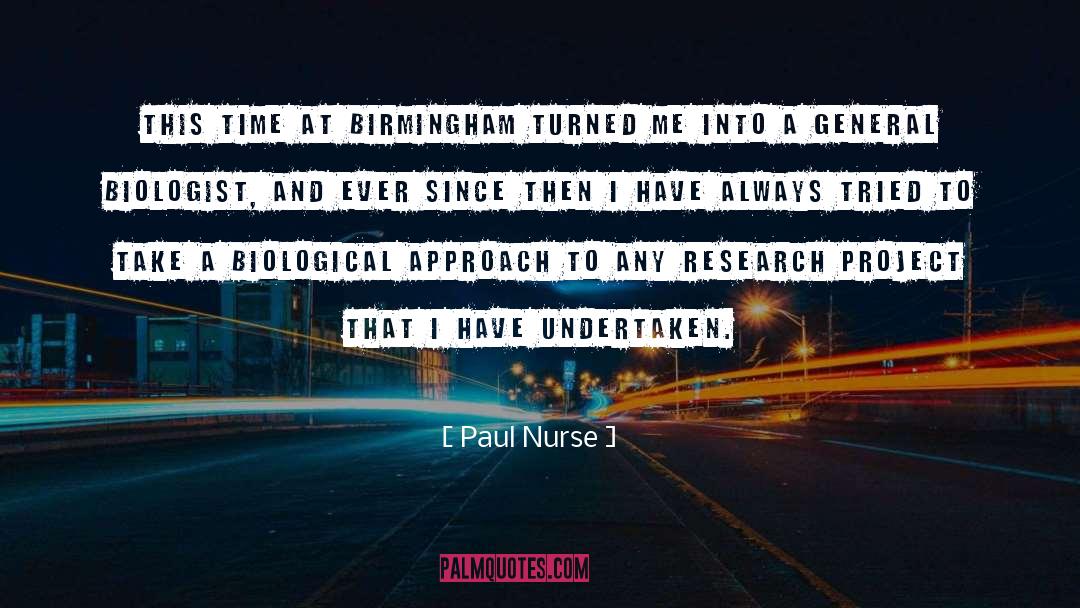 Paul Nurse Quotes: This time at Birmingham turned