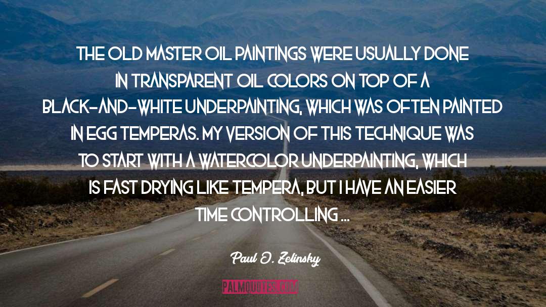 Paul O. Zelinsky Quotes: The old master oil paintings
