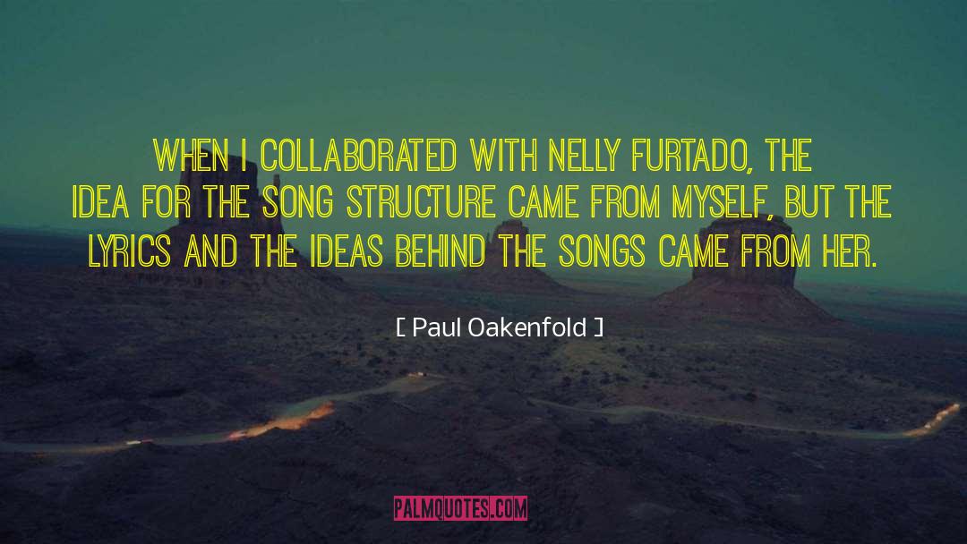 Paul Oakenfold Quotes: When I collaborated with Nelly