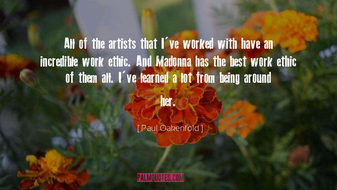 Paul Oakenfold Quotes: All of the artists that