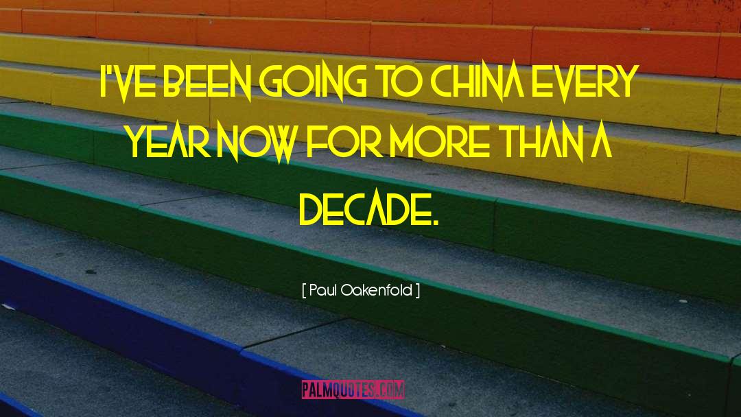 Paul Oakenfold Quotes: I've been going to China