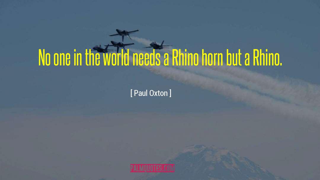 Paul Oxton Quotes: No one in the world