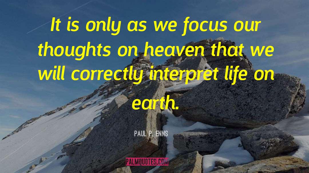 Paul P. Enns Quotes: It is only as we