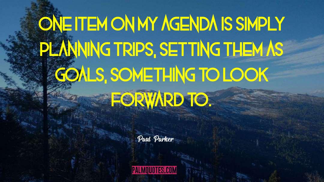 Paul Parker Quotes: One item on my agenda