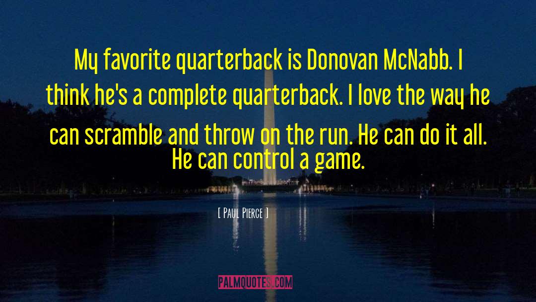 Paul Pierce Quotes: My favorite quarterback is Donovan