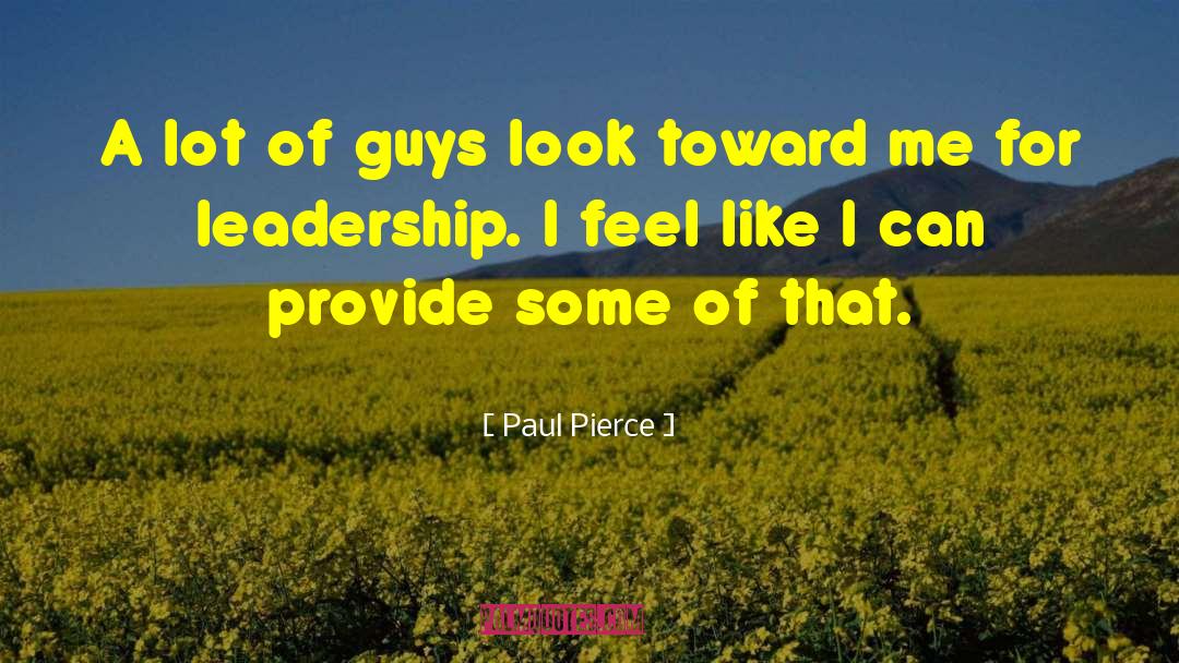 Paul Pierce Quotes: A lot of guys look