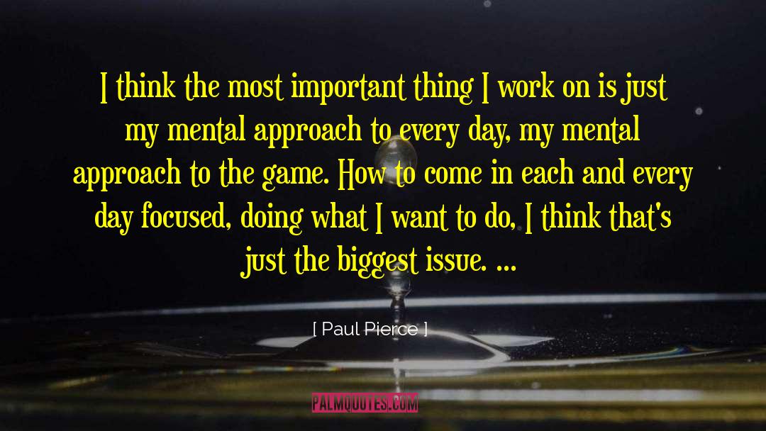 Paul Pierce Quotes: I think the most important