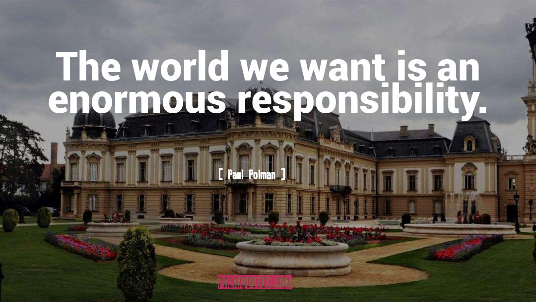 Paul Polman Quotes: The world we want is