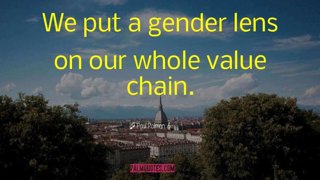 Paul Polman Quotes: We put a gender lens