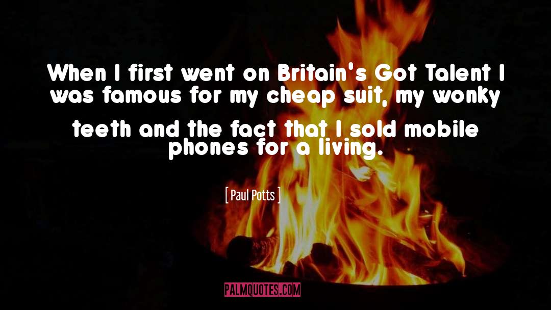 Paul Potts Quotes: When I first went on