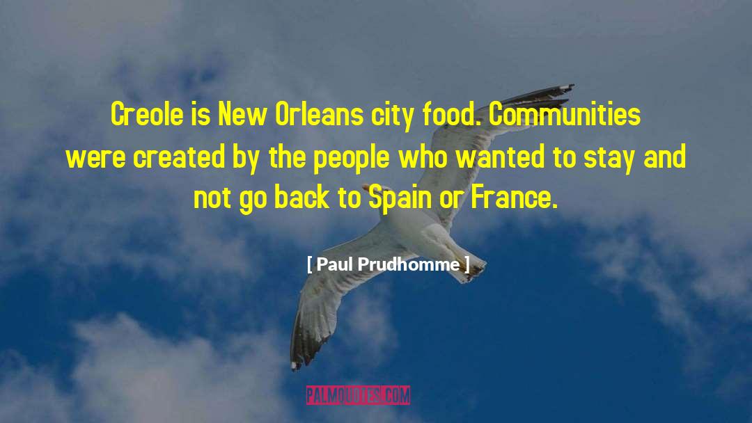 Paul Prudhomme Quotes: Creole is New Orleans city