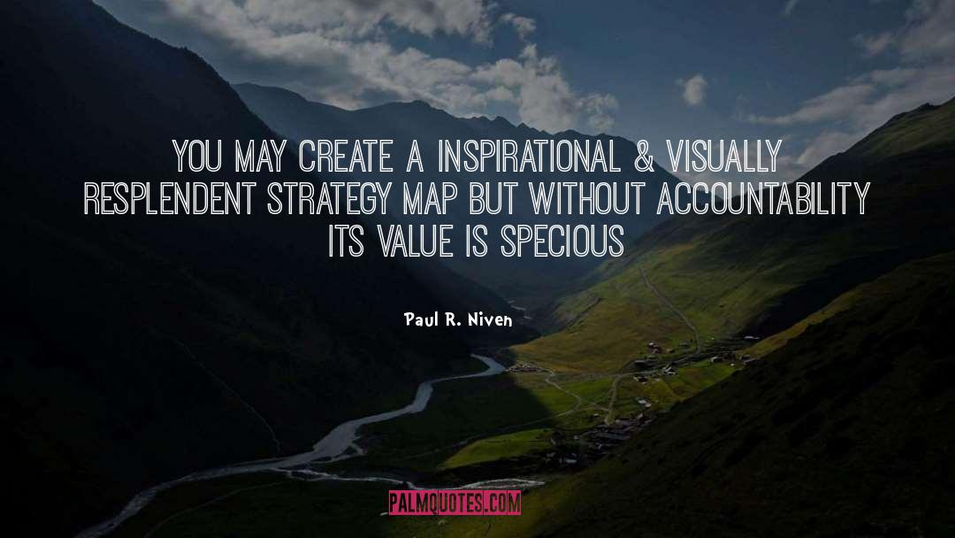 Paul R. Niven Quotes: You may create a inspirational