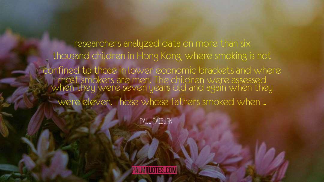 Paul Raeburn Quotes: researchers analyzed data on more