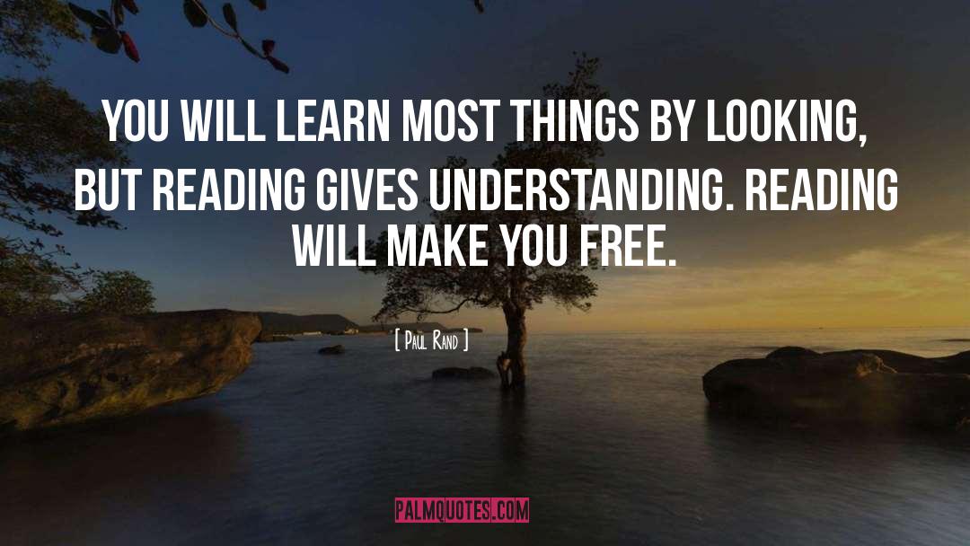 Paul Rand Quotes: You will learn most things