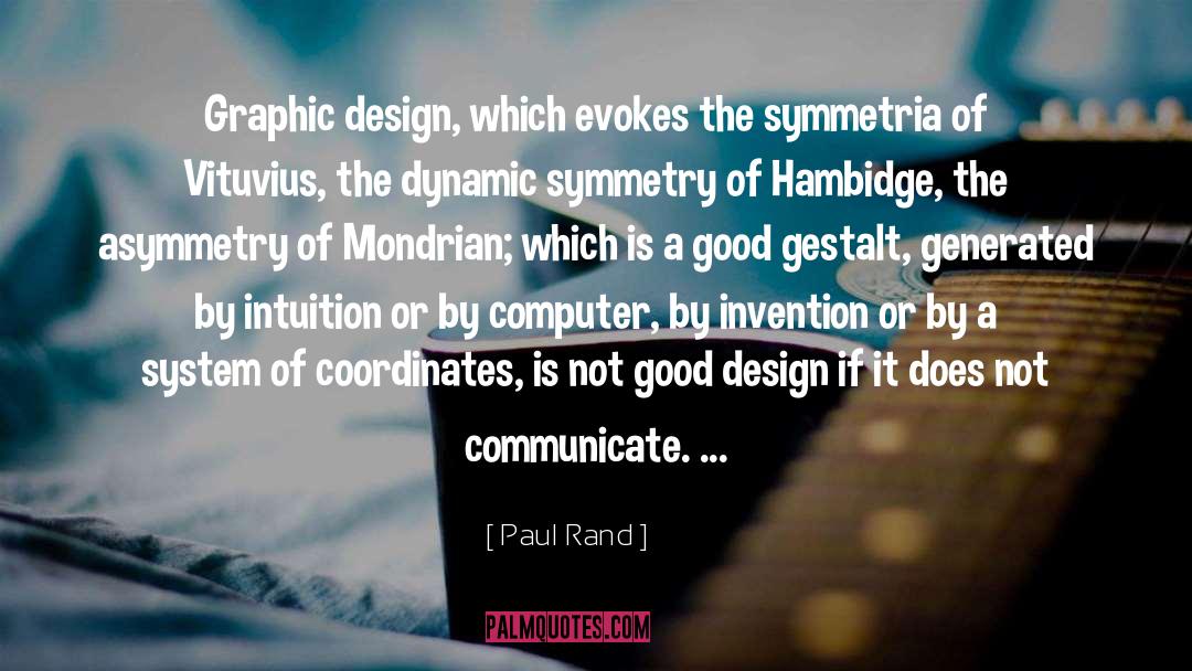 Paul Rand Quotes: Graphic design, which evokes the
