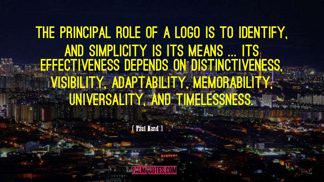 Paul Rand Quotes: The principal role of a