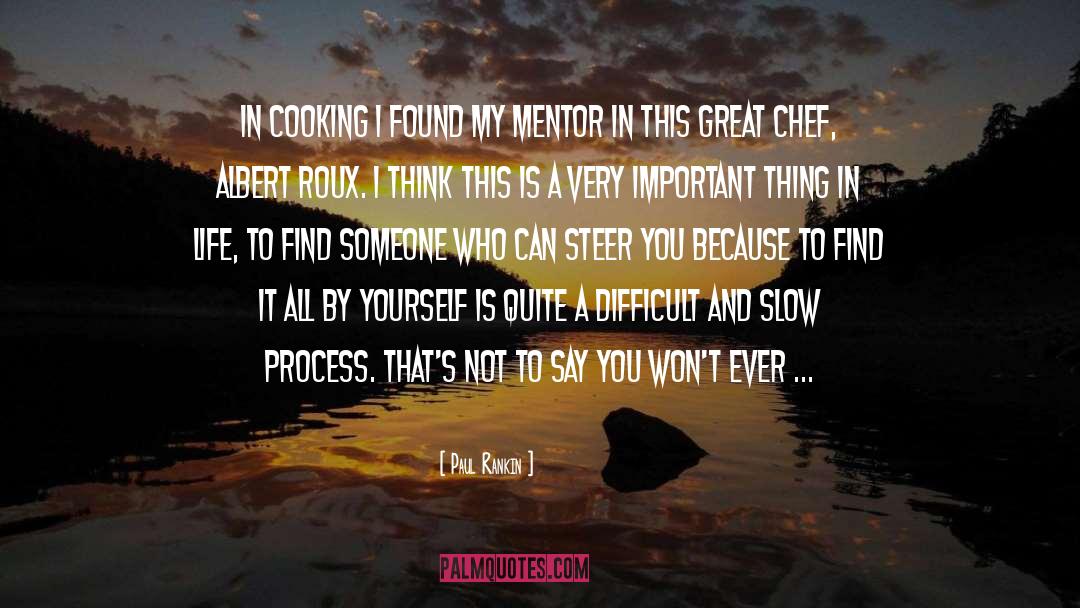 Paul Rankin Quotes: In cooking I found my