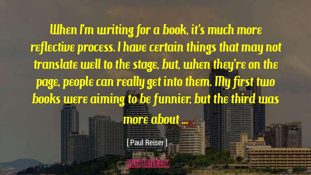 Paul Reiser Quotes: When I'm writing for a