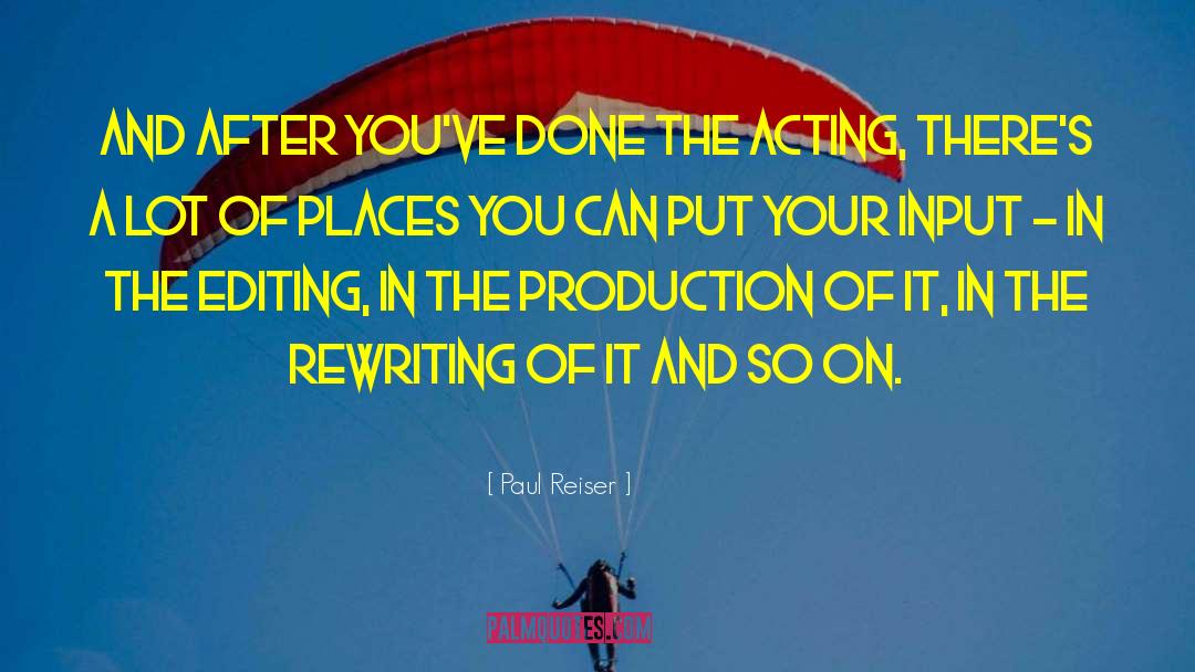 Paul Reiser Quotes: And after you've done the