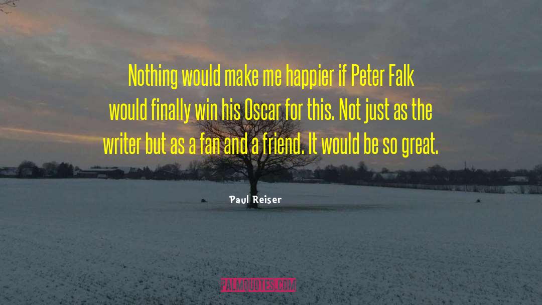 Paul Reiser Quotes: Nothing would make me happier