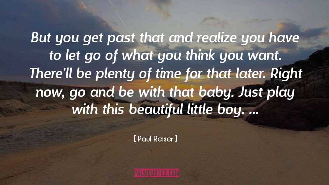 Paul Reiser Quotes: But you get past that