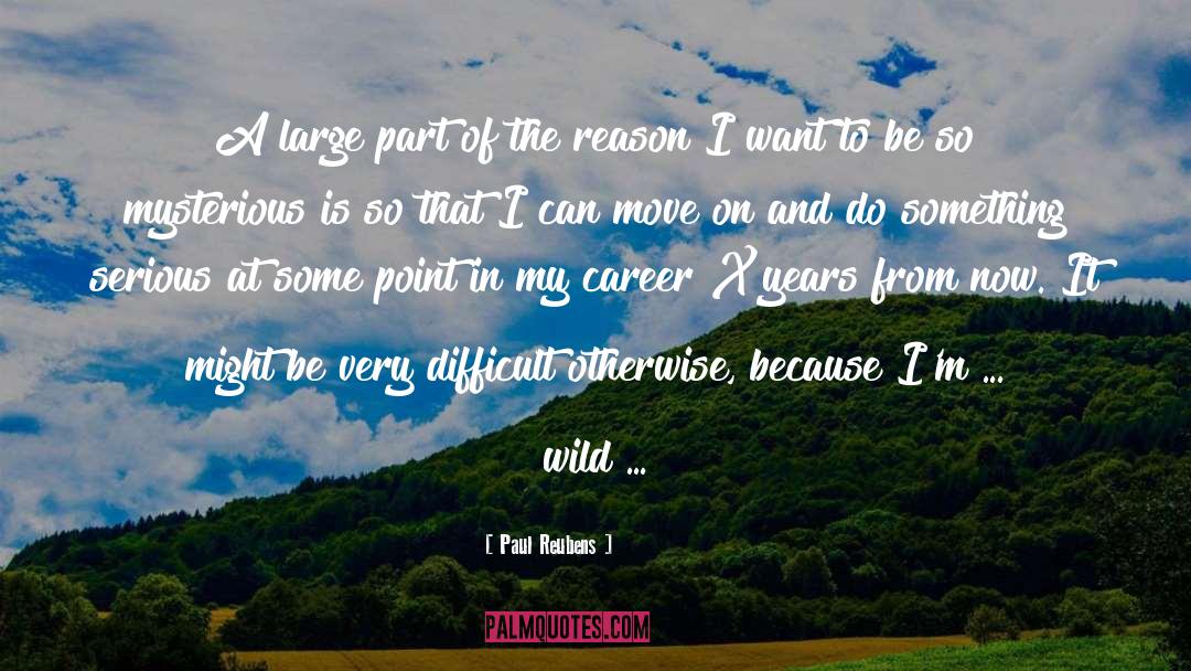 Paul Reubens Quotes: A large part of the