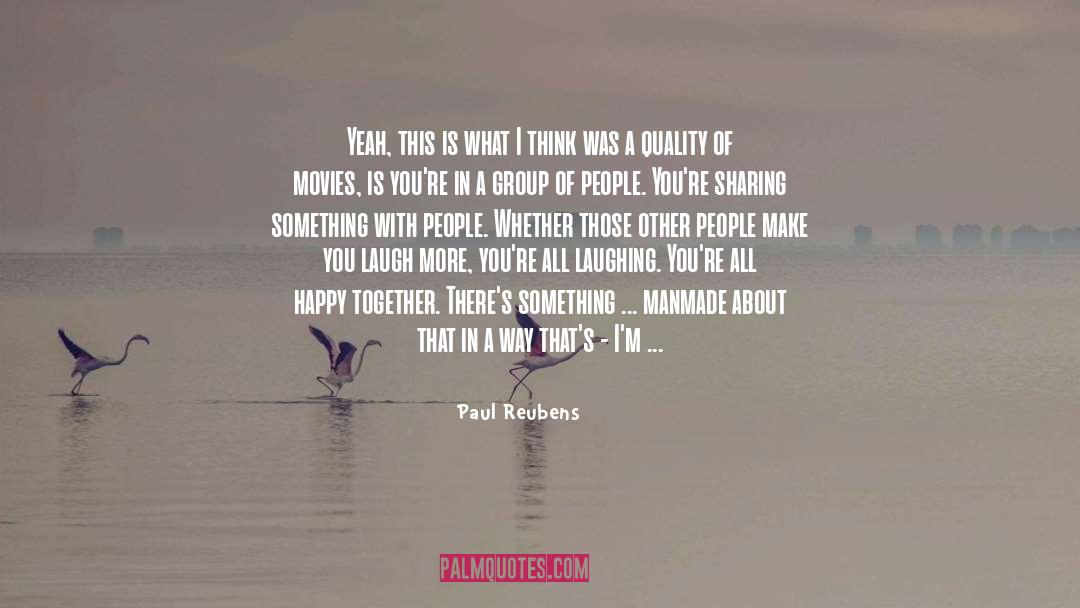 Paul Reubens Quotes: Yeah, this is what I