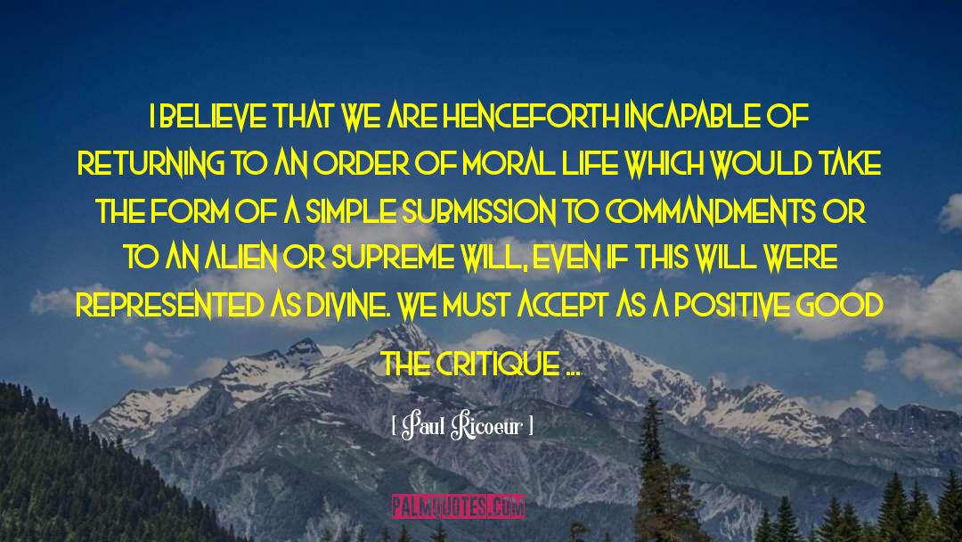 Paul Ricoeur Quotes: I believe that we are