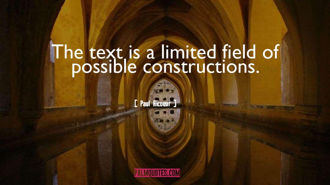 Paul Ricoeur Quotes: The text is a limited