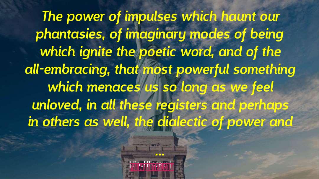 Paul Ricoeur Quotes: The power of impulses which