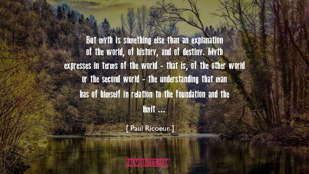 Paul Ricoeur Quotes: But myth is something else
