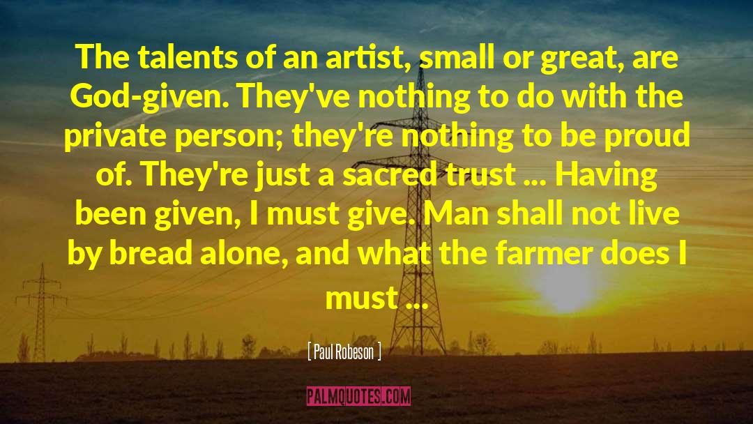 Paul Robeson Quotes: The talents of an artist,