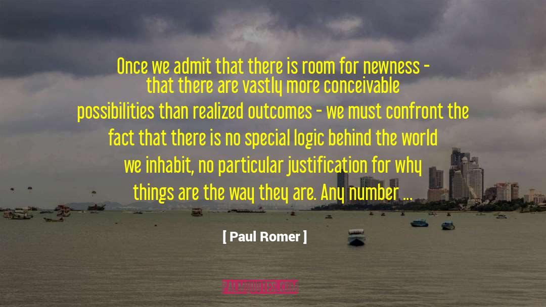 Paul Romer Quotes: Once we admit that there
