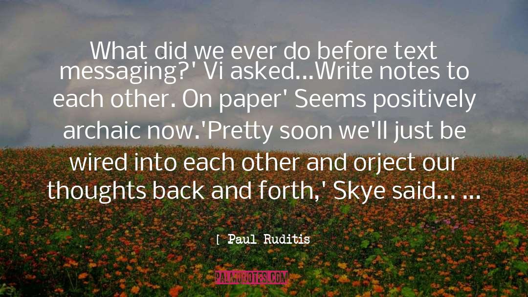 Paul Ruditis Quotes: What did we ever do