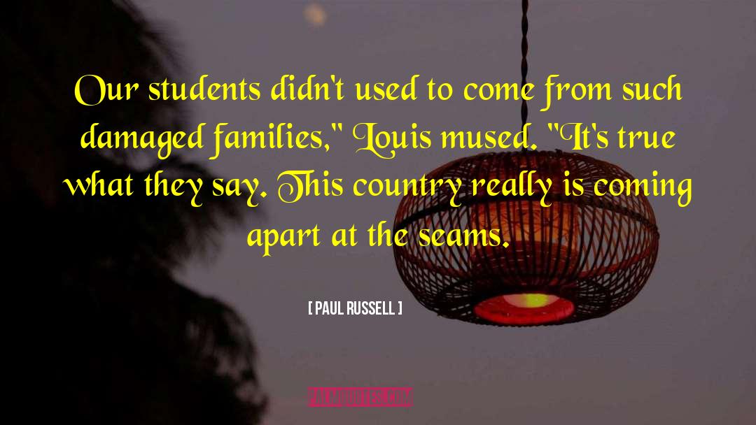 Paul Russell Quotes: Our students didn't used to